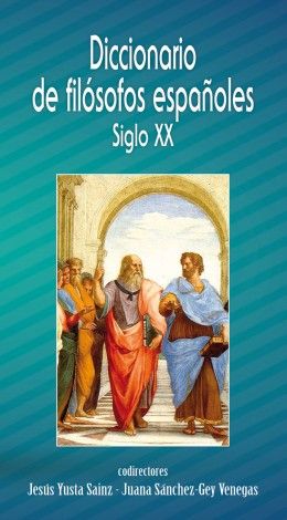 Dos nuevos libros que invitan a conocer a los filósofos españoles y reflexionar 1 diccionario-de-filosofos-espanoles-siglo-xx 2
